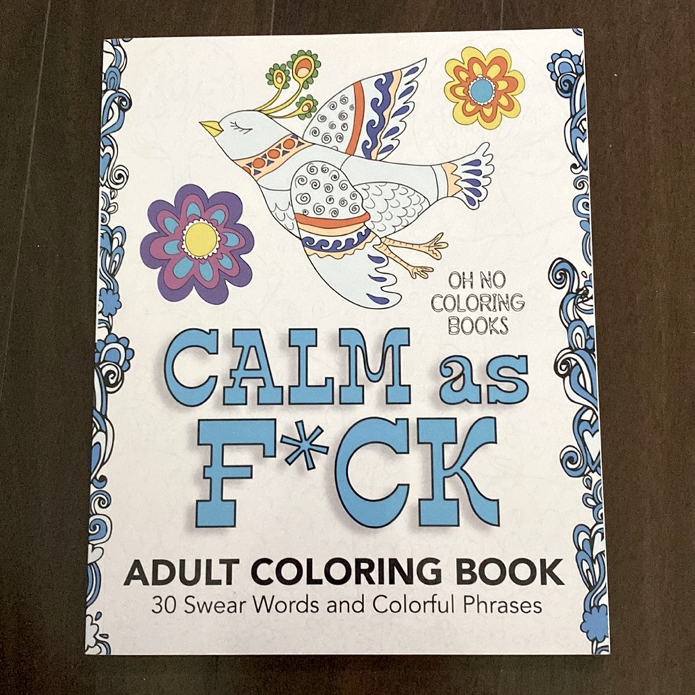 Calm As F*ck Adult Colouring Book